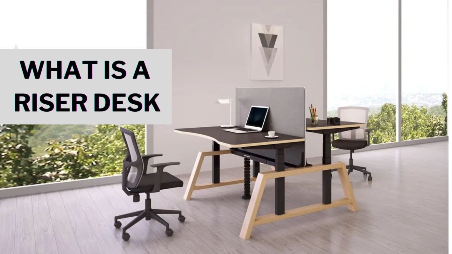 What Is A Riser Desk：Benefits, Types & Top Picks Explained
