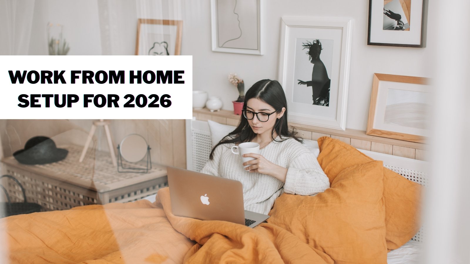 Work From Home Setup For 2026