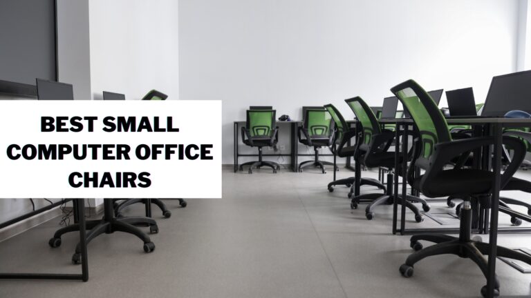 Best Small Computer Office Chairs: Top Picks for 2026